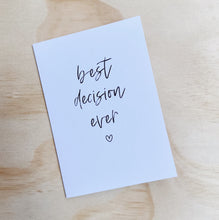 Load image into Gallery viewer, BEST DECISION EVER CARD
