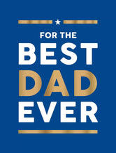 Load image into Gallery viewer, For the Best Dad Ever Book

