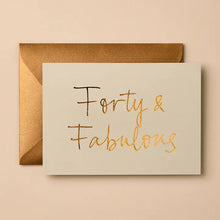 Load image into Gallery viewer, Forty and Fabulous Birthday Card
